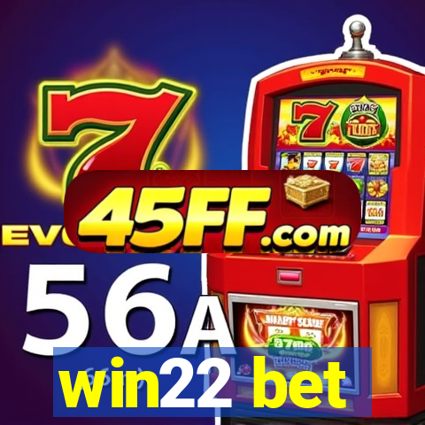 win22 bet